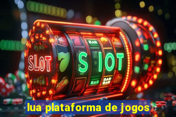 lua plataforma de jogos